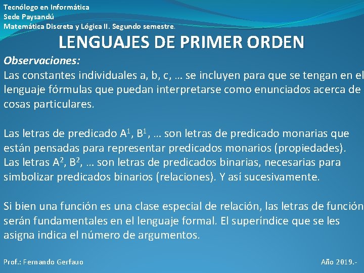 Tecnólogo en Informática Sede Paysandú Matemática Discreta y Lógica II. Segundo semestre. LENGUAJES DE