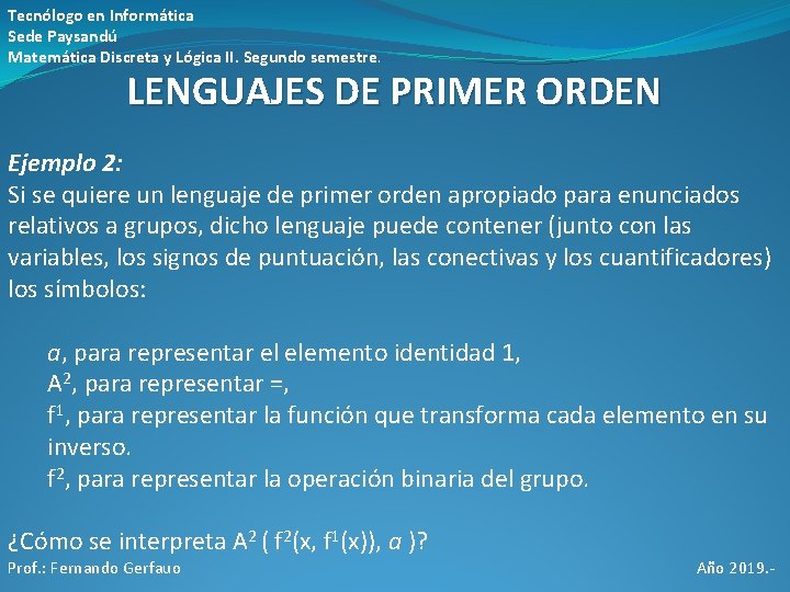 Tecnólogo en Informática Sede Paysandú Matemática Discreta y Lógica II. Segundo semestre. LENGUAJES DE