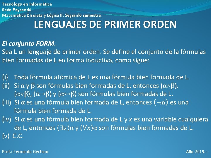 Tecnólogo en Informática Sede Paysandú Matemática Discreta y Lógica II. Segundo semestre. LENGUAJES DE