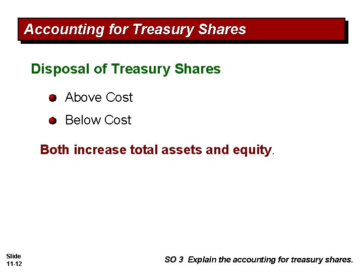 Accounting for Treasury Shares Disposal of Treasury Shares Above Cost Below Cost Both increase Accounting for Treasury Shares Disposal of Treasury Shares Above Cost Below Cost Both increase