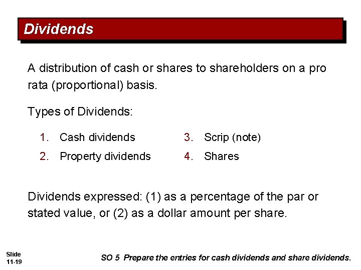 Dividends A distribution of cash or shares to shareholders on a pro rata (proportional) Dividends A distribution of cash or shares to shareholders on a pro rata (proportional)