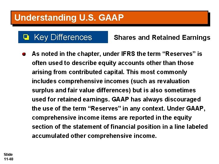 Understanding U. S. GAAP Key Differences Shares and Retained Earnings As noted in the Understanding U. S. GAAP Key Differences Shares and Retained Earnings As noted in the