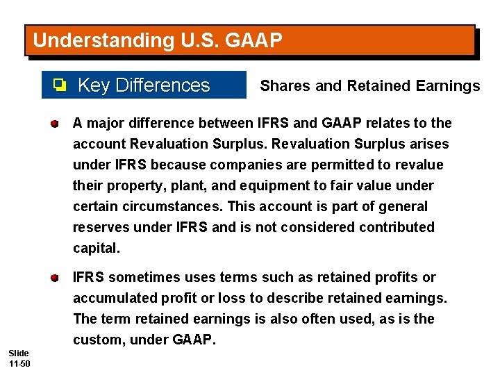 Understanding U. S. GAAP Key Differences Shares and Retained Earnings A major difference between Understanding U. S. GAAP Key Differences Shares and Retained Earnings A major difference between