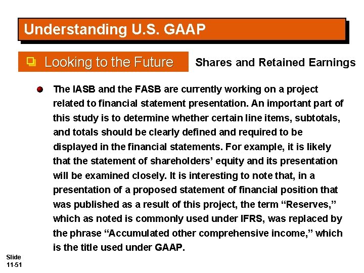 Understanding U. S. GAAP Looking to the Future Shares and Retained Earnings The IASB Understanding U. S. GAAP Looking to the Future Shares and Retained Earnings The IASB
