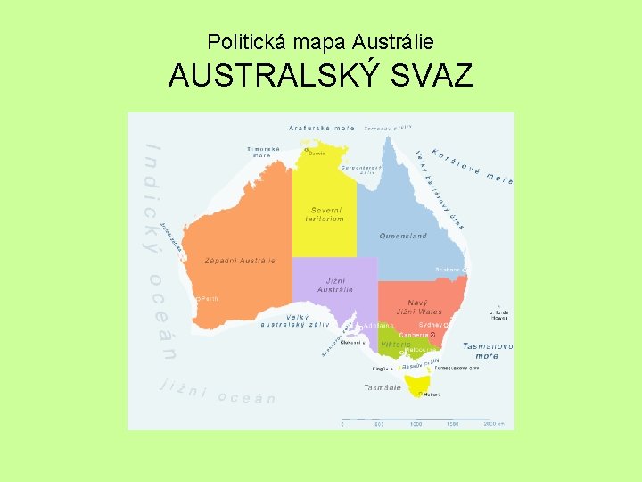 Politická mapa Austrálie AUSTRALSKÝ SVAZ 