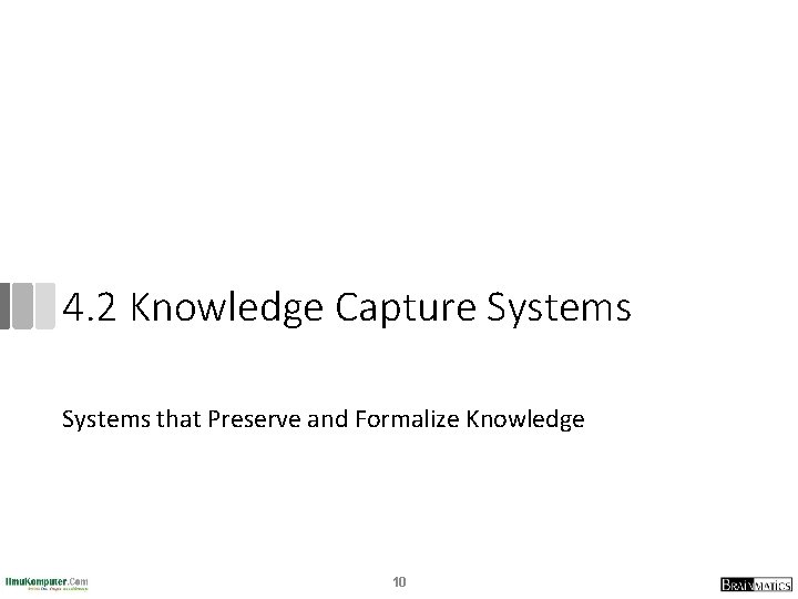 4. 2 Knowledge Capture Systems that Preserve and Formalize Knowledge 10 