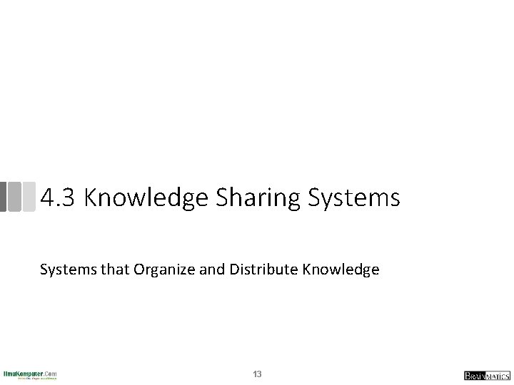 4. 3 Knowledge Sharing Systems that Organize and Distribute Knowledge 13 