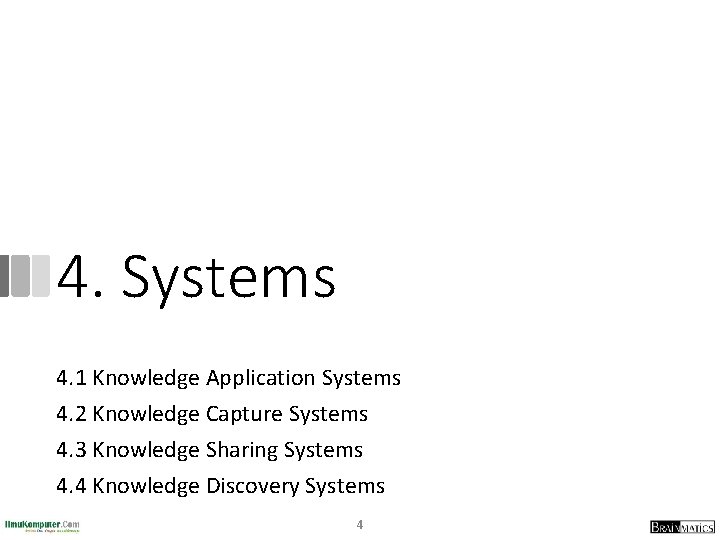 4. Systems 4. 1 Knowledge Application Systems 4. 2 Knowledge Capture Systems 4. 3