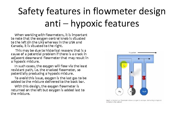 Safety features in flowmeter design anti – hypoxic features When working with flowmeters, it
