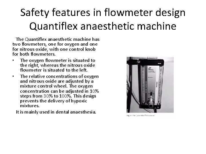 Safety features in flowmeter design Quantiflex anaesthetic machine The Quantiflex anaesthetic machine has two