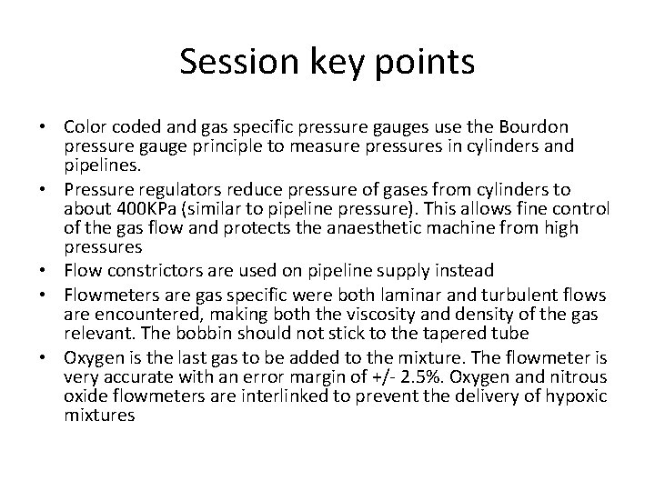 Session key points • Color coded and gas specific pressure gauges use the Bourdon