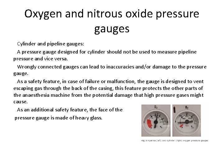 Oxygen and nitrous oxide pressure gauges Cylinder and pipeline gauges: A pressure gauge designed