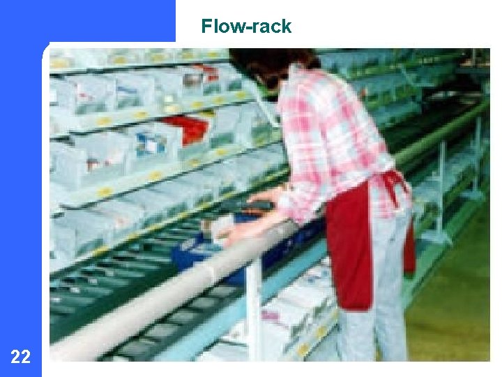 Flow-rack 22 