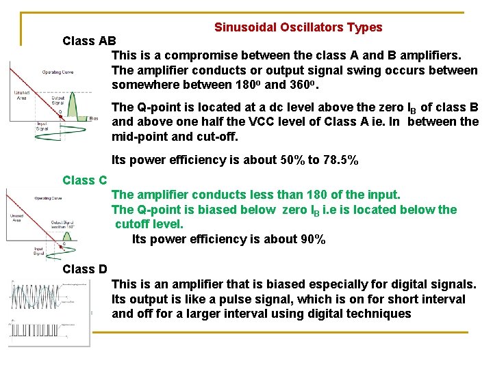 Sinusoidal Oscillators Types Class AB This is a compromise between the class A and