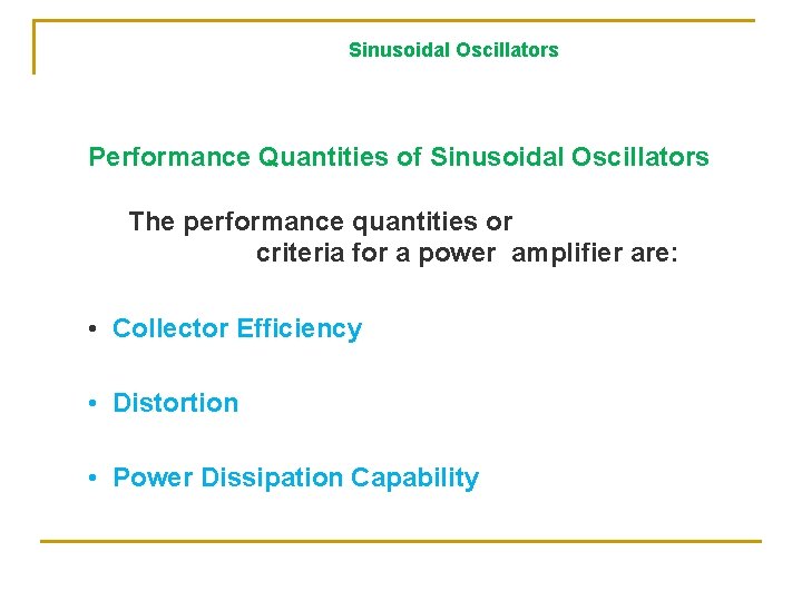 Sinusoidal Oscillators Performance Quantities of Sinusoidal Oscillators The performance quantities or criteria for a