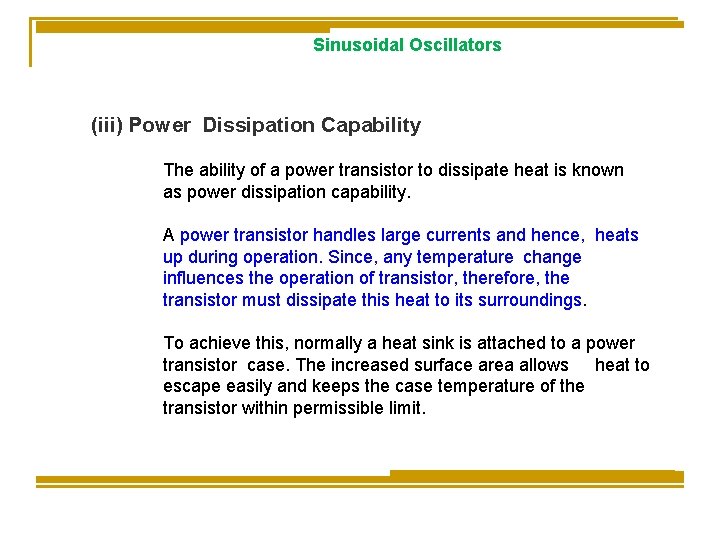 Sinusoidal Oscillators (iii) Power Dissipation Capability The ability of a power transistor to dissipate