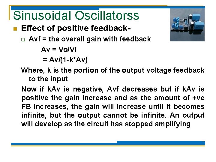 Sinusoidal Oscillatorss n Effect of positive feedback. Avf = the overall gain with feedback