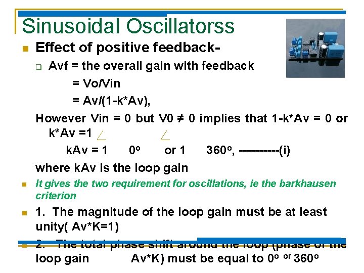 Sinusoidal Oscillatorss n Effect of positive feedback. Avf = the overall gain with feedback