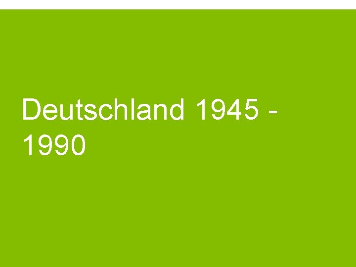 Deutschland 1945 1990 Deutschland 1945 1990