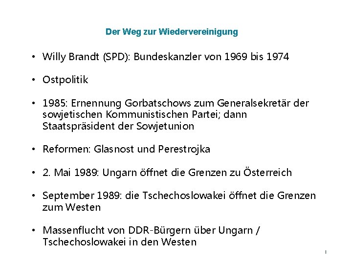 Der Weg zur Wiedervereinigung • Willy Brandt (SPD): Bundeskanzler von 1969 bis 1974 • Der Weg zur Wiedervereinigung • Willy Brandt (SPD): Bundeskanzler von 1969 bis 1974 •