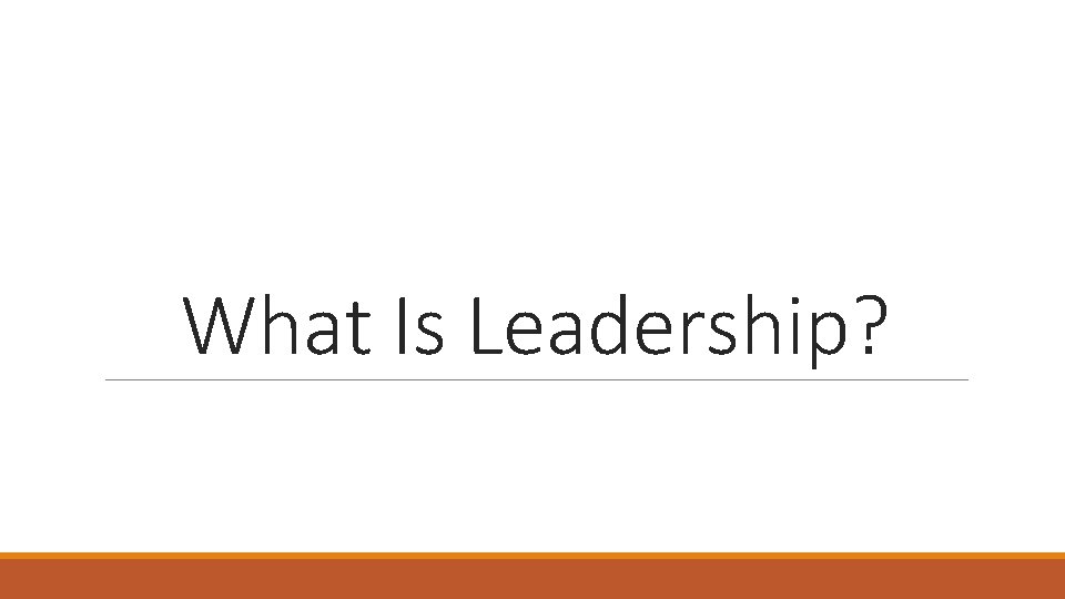 What Is Leadership? 