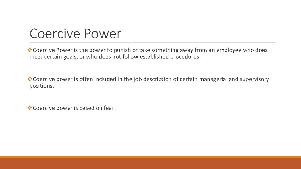 Coercive Power v. Coercive Power is the power to punish or take something away