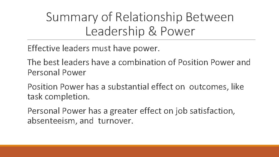 Summary of Relationship Between Leadership & Power Effective leaders must have power. The best