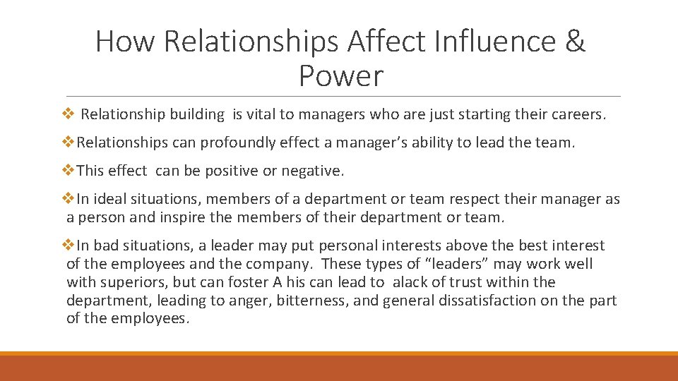How Relationships Affect Influence & Power v Relationship building is vital to managers who