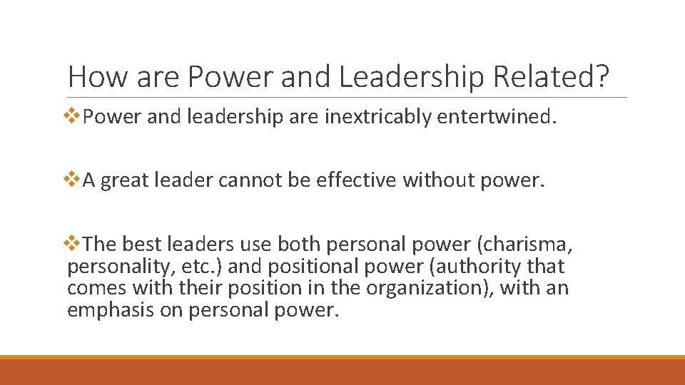 How are Power and Leadership Related? v. Power and leadership are inextricably entertwined. v.