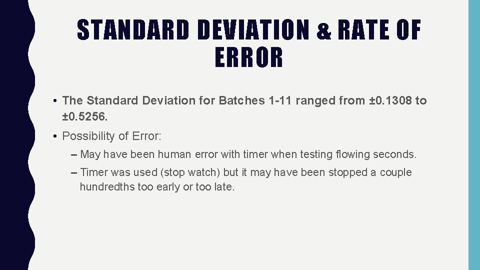 STANDARD DEVIATION & RATE OF ERROR • The Standard Deviation for Batches 1 -11