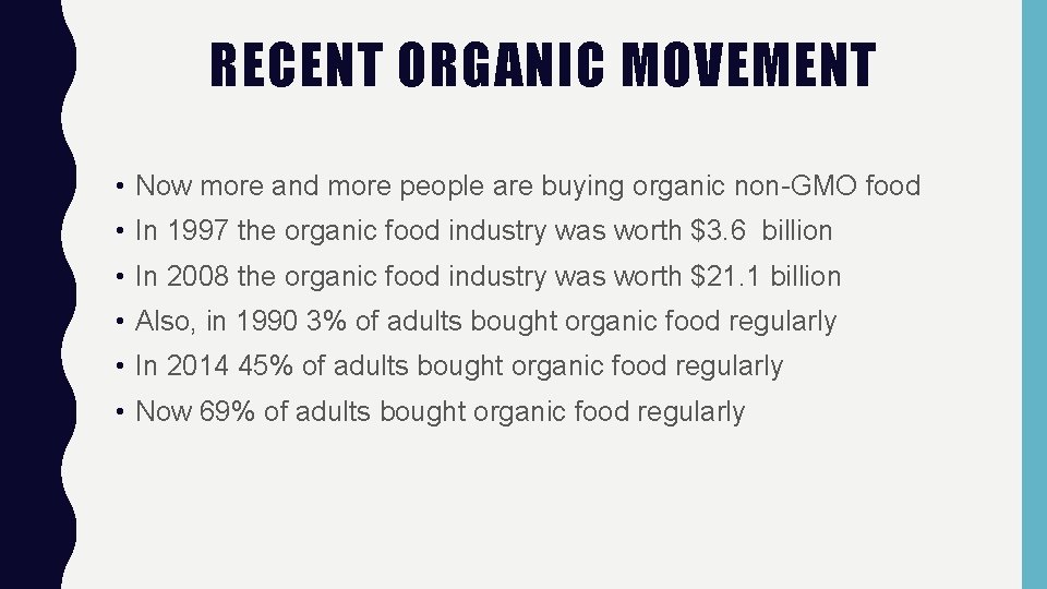 RECENT ORGANIC MOVEMENT • Now more and more people are buying organic non-GMO food