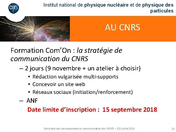 Institut national de physique nucléaire et de physique des particules AU CNRS Formation Com’On