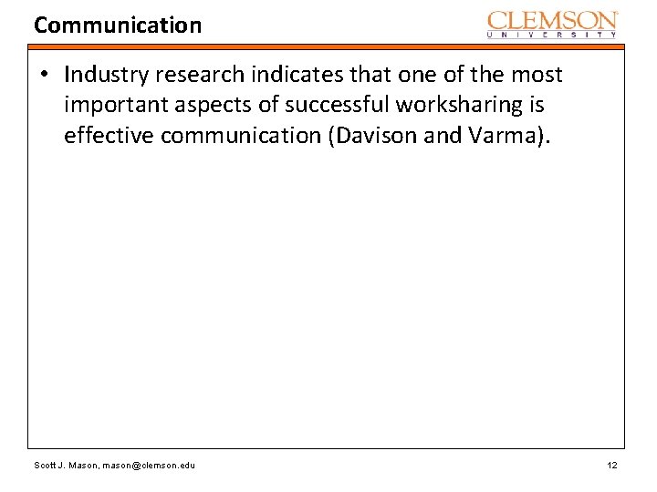 Communication • Industry research indicates that one of the most important aspects of successful