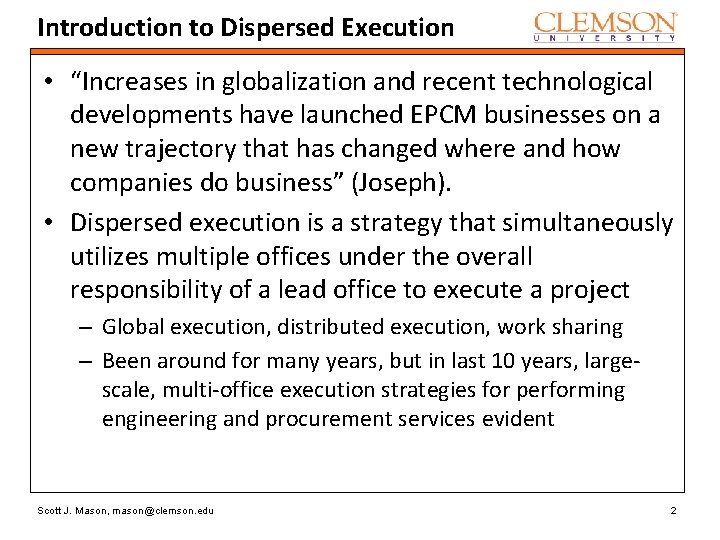 Introduction to Dispersed Execution • “Increases in globalization and recent technological developments have launched