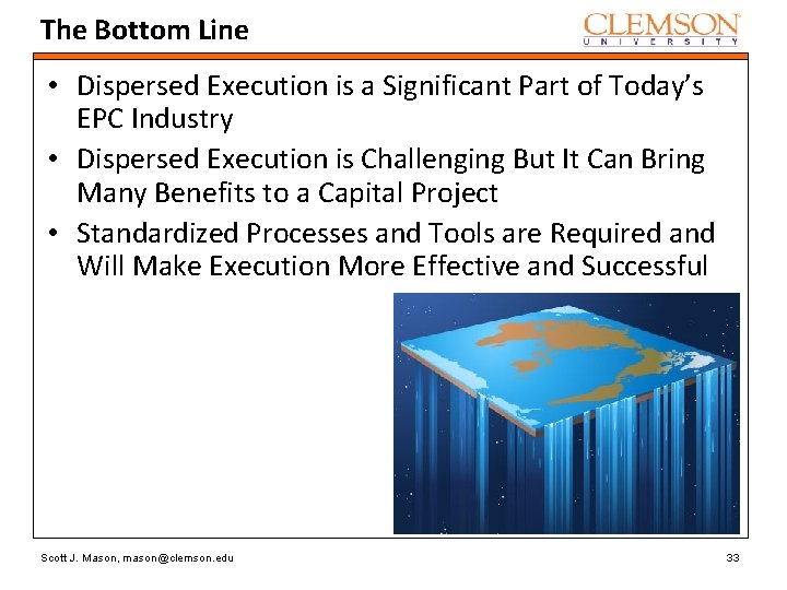 The Bottom Line • Dispersed Execution is a Significant Part of Today’s EPC Industry