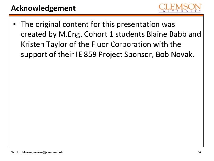 Acknowledgement • The original content for this presentation was created by M. Eng. Cohort