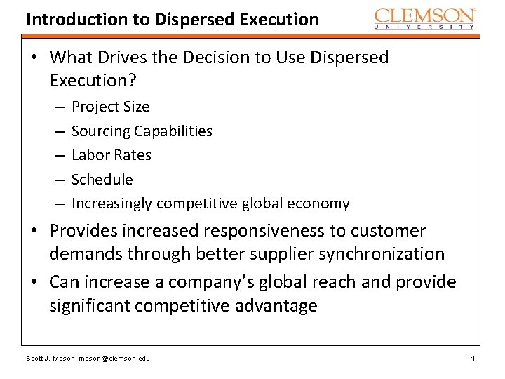 Introduction to Dispersed Execution • What Drives the Decision to Use Dispersed Execution? –