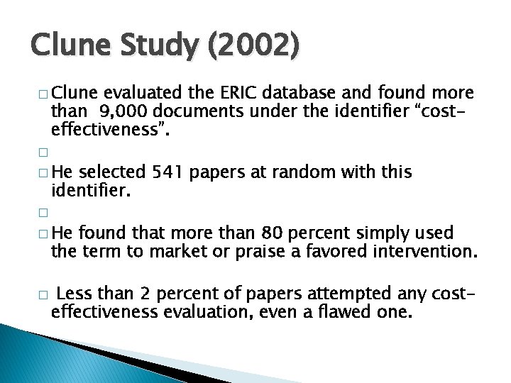 Clune Study (2002) � Clune evaluated the ERIC database and found more than 9, Clune Study (2002) � Clune evaluated the ERIC database and found more than 9,
