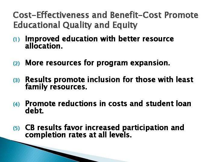 Cost-Effectiveness and Benefit-Cost Promote Educational Quality and Equity (1) Improved education with better resource Cost-Effectiveness and Benefit-Cost Promote Educational Quality and Equity (1) Improved education with better resource