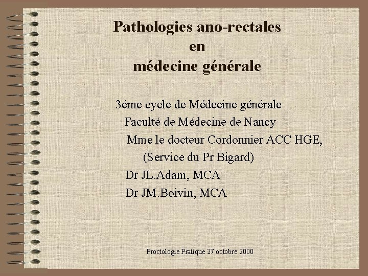 Pathologies ano-rectales en médecine générale 3éme cycle de Médecine générale Faculté de Médecine de