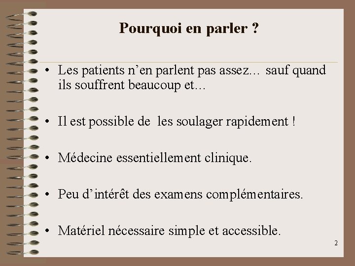 Pourquoi en parler ? • Les patients n’en parlent pas assez… sauf quand ils