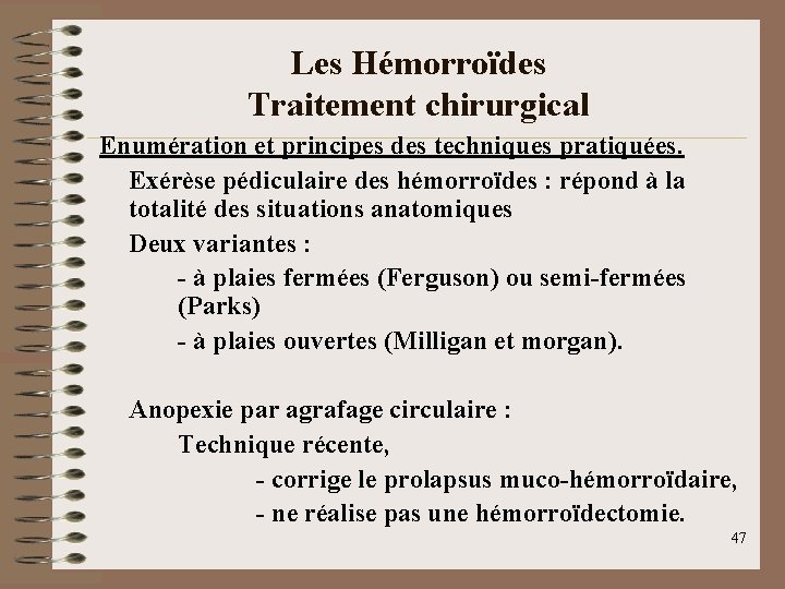 Les Hémorroïdes Traitement chirurgical Enumération et principes des techniques pratiquées. Exérèse pédiculaire des hémorroïdes