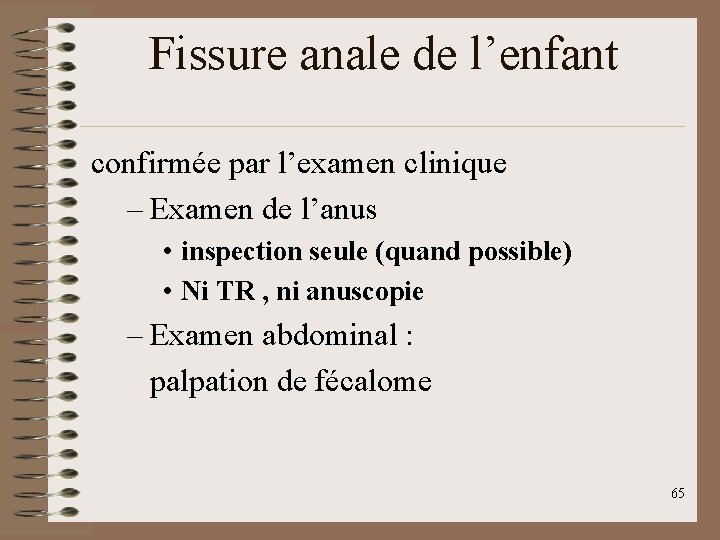 Fissure anale de l’enfant confirmée par l’examen clinique – Examen de l’anus • inspection