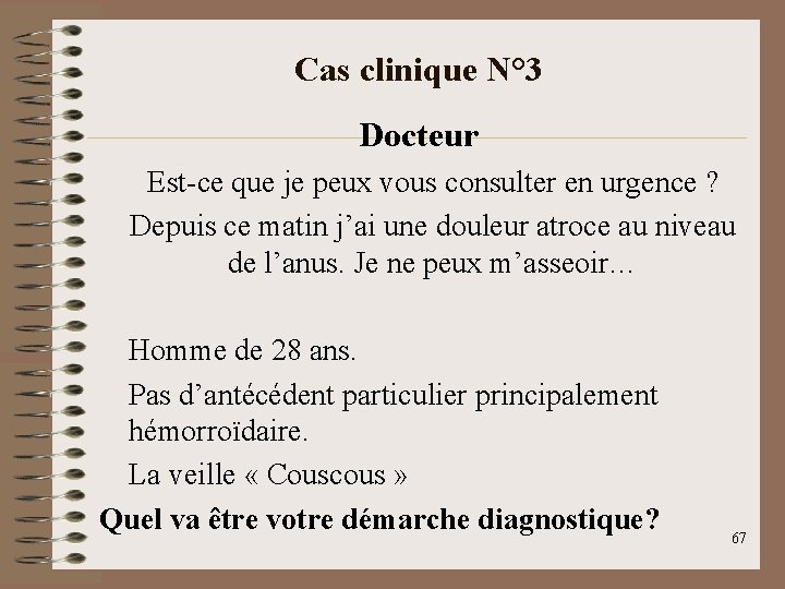 Cas clinique N° 3 Docteur Est-ce que je peux vous consulter en urgence ?