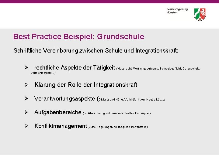 Best Practice Beispiel: Grundschule Schriftliche Vereinbarung zwischen Schule und Integrationskraft: Ø rechtliche Aspekte der