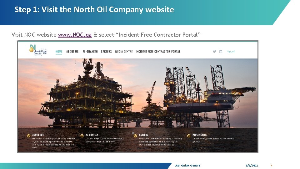 Step 1: Visit the North Oil Company website Visit NOC website www. NOC. qa
