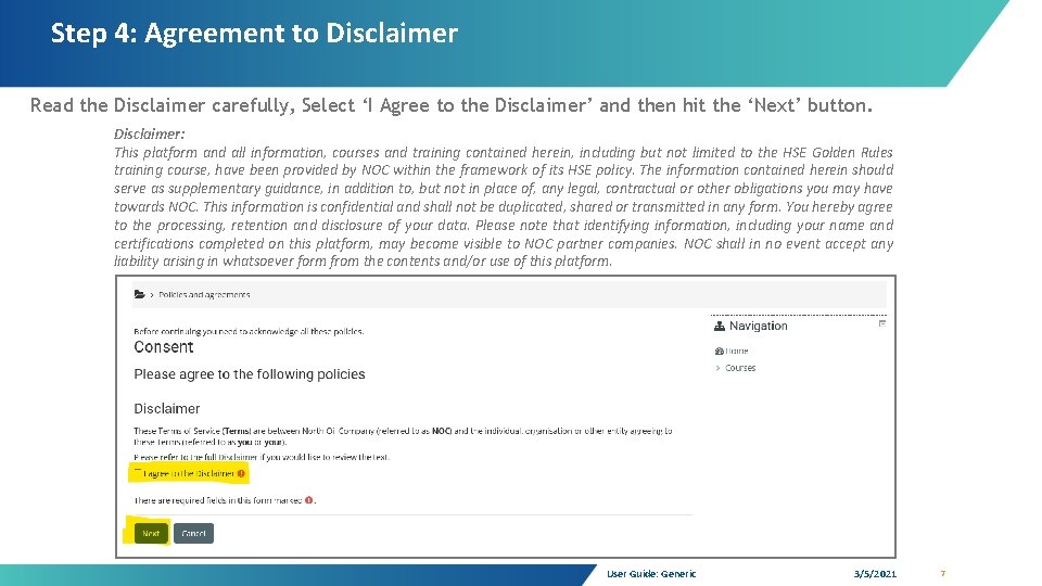 Step 4: Agreement to Disclaimer Read the Disclaimer carefully, Select ‘I Agree to the