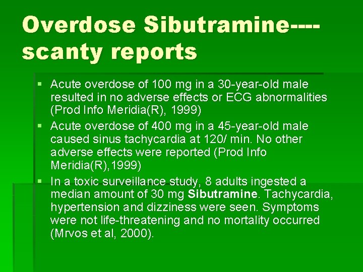 Overdose Sibutramine---scanty reports § Acute overdose of 100 mg in a 30 -year-old male
