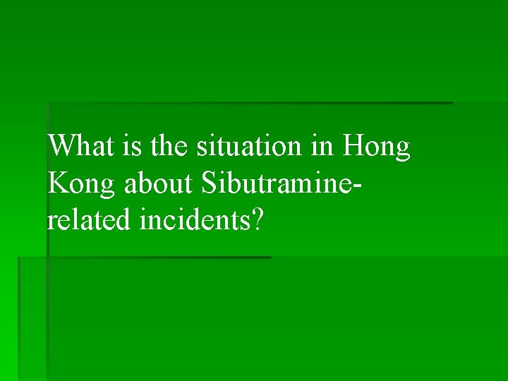 What is the situation in Hong Kong about Sibutraminerelated incidents? 