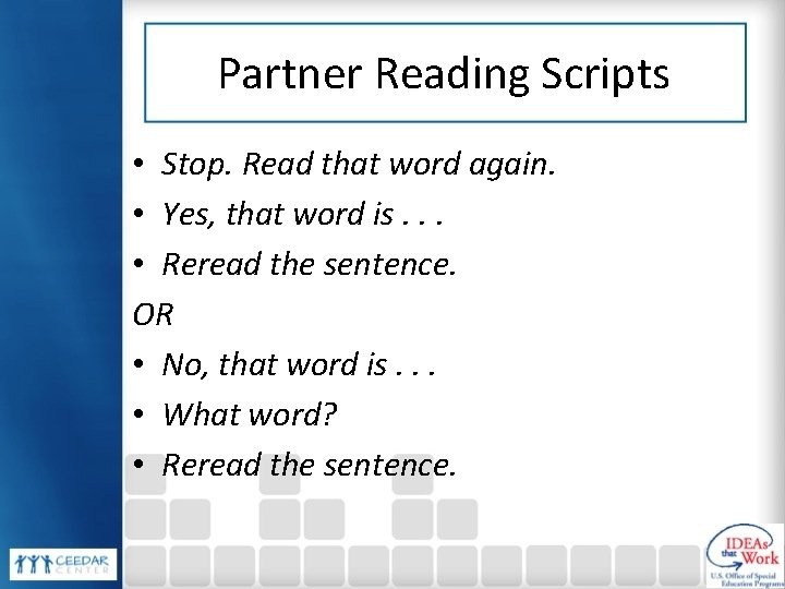 Partner Reading Scripts • Stop. Read that word again. • Yes, that word is.